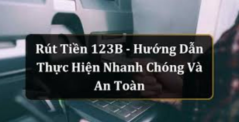 123B – chơi hay rút tiền 123B liền tay